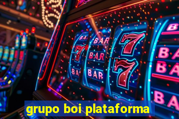 grupo boi plataforma